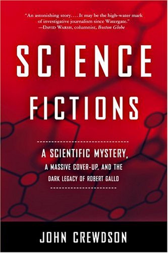 Science Fictions: A Scientific Mystery, A Massive Coverup And The Dark Legacy Of Robert Gallo-new