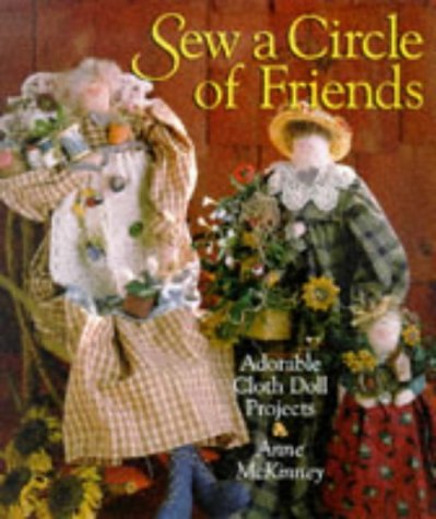 Sew A Circle Of Friends: Adorable Cloth Doll Projects,Used