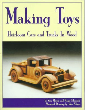 Making Toys: Heirloom Toys to Make in Wood,Used