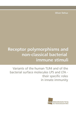 Receptor polymorphisms and nonclassical bacterial immune stimuli: Variants of the human TLR4 and of the bacterial surface molec,Used