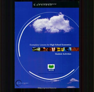 Capstone Exemplary Lessons for High School Economics: Student Activities,Used