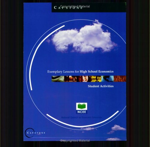 Capstone Exemplary Lessons for High School Economics: Student Activities,Used