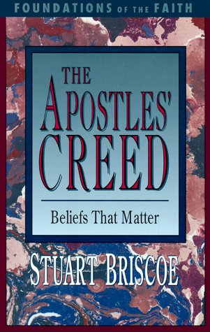 The Apostles' Creed: Beliefs That Matter (Foundations of the Faith),Used
