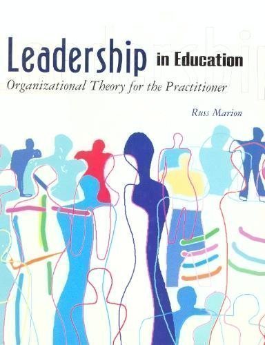 Leadership In Education: Organizational Theory For The Practitioner-used