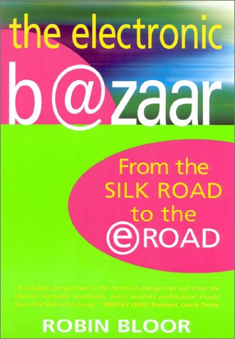 The Electronic Bazaar: From the Silk Road to the eRoad
