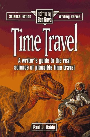 Time Travel: A Writer's Guide to the Real Science of Plausible Time Travel (Science Fiction Writing Series),Used