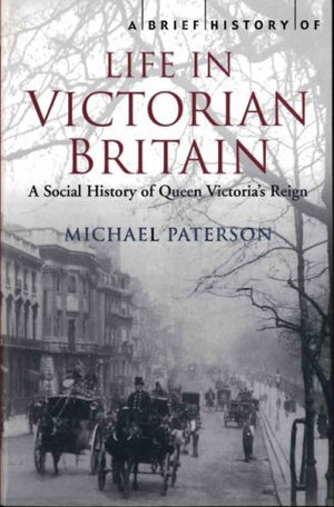 A Brief History of Life in Victorian Britain,Used