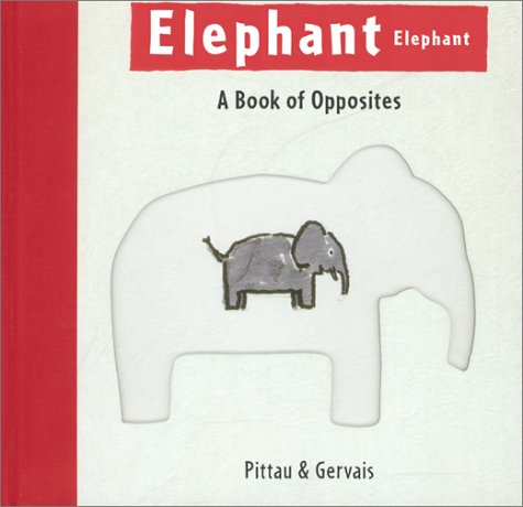 Elephant Elephant: A Book of Opposites,Used