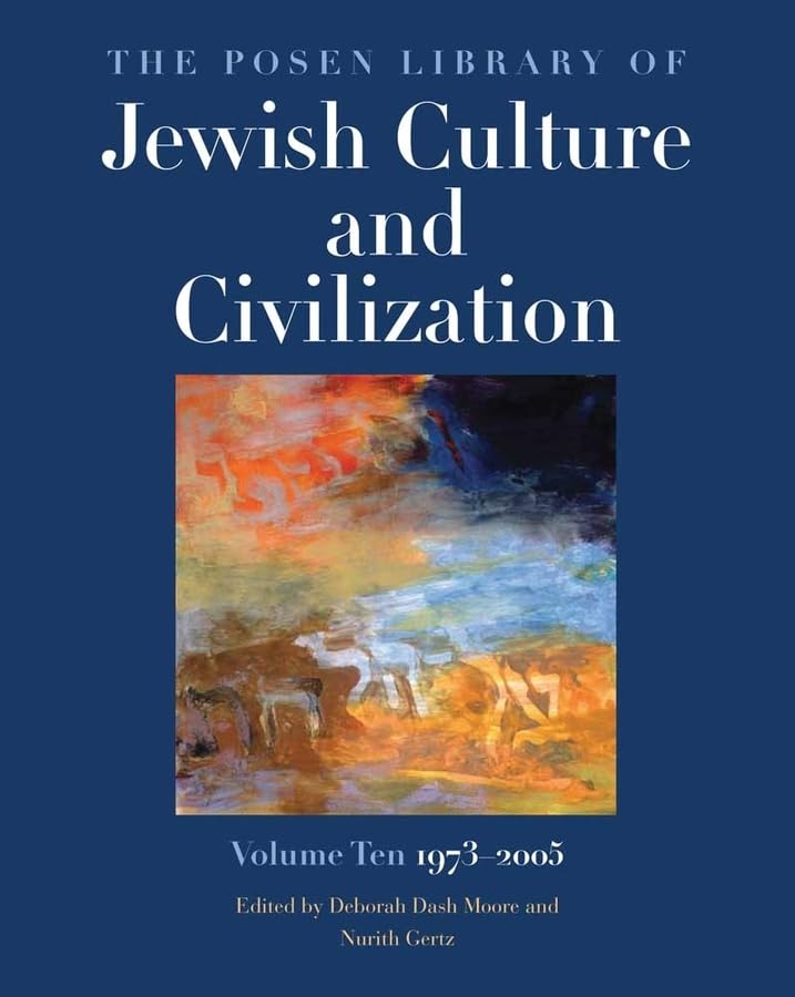 The Posen Library Of Jewish Culture And Civilization, Volume 10: 19732005 (Volume 10)