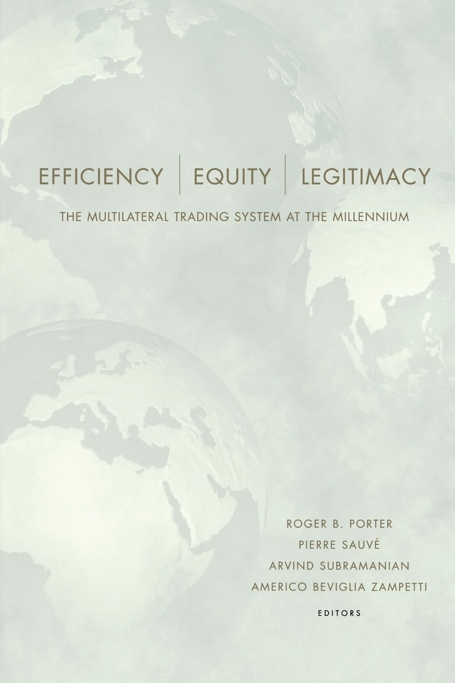 Efficiency, Equity, And Legitimacy: The Multilateral Trading System At The Millennium,New