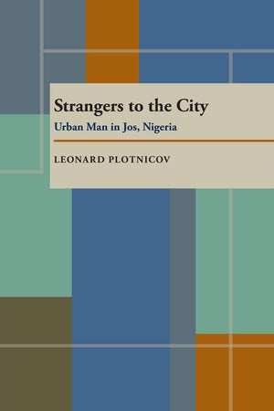 Strangers to the City: Urban Man in Jos, Nigeria,Used