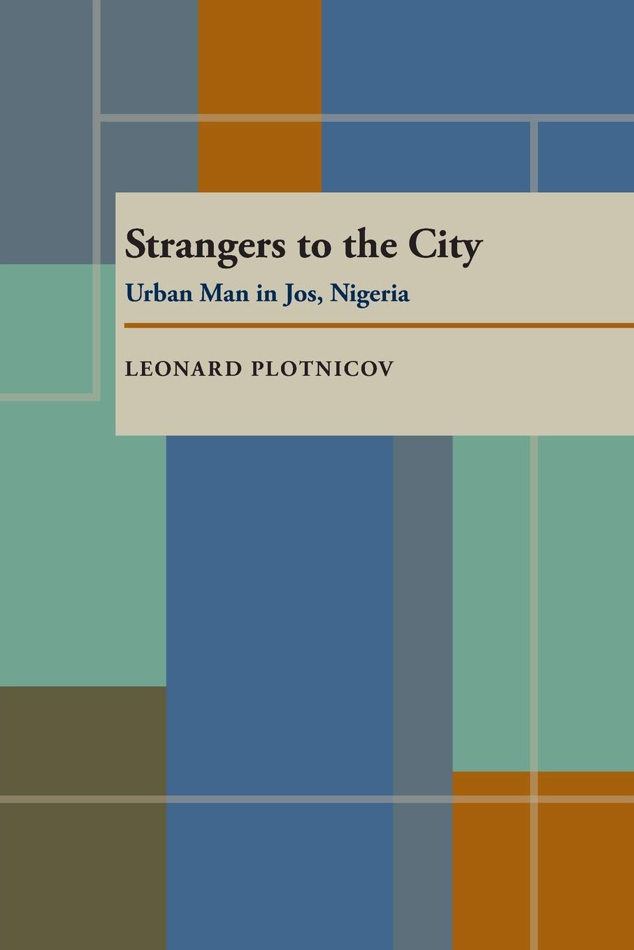 Strangers to the City: Urban Man in Jos, Nigeria,Used