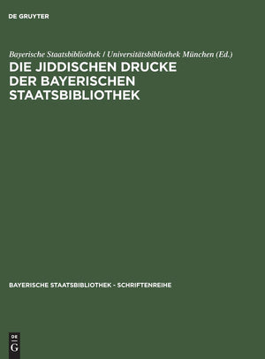 Die Jiddischen Drucke Der Bayerischen Staatsbibliothek / The Yiddish Printed Books In The Bayerische Staatsbibliothek: Alphabeti,Used
