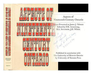 Aspects of nineteenth century Ontario;: Essays presented to James J. Talman,Used