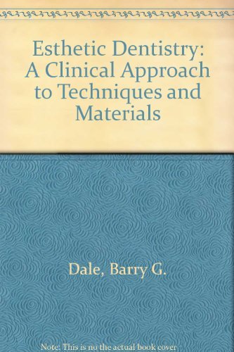 Esthetic Dentistry: A Clinical Approach to Techniques and Materials,Used
