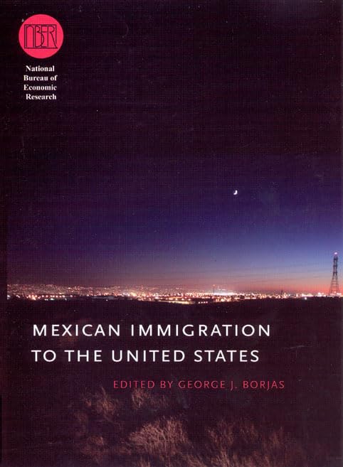 Mexican Immigration to the United States (National Bureau of Economic Research Conference Report),New
