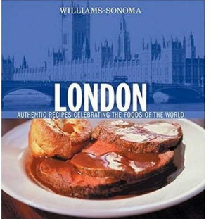 WilliamsSonoma Foods of the World: London: Authentic Recipes Celebrating the Foods of the World,Used