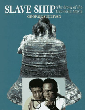 Slave Ship: The Story of the Henrietta Marie,Used