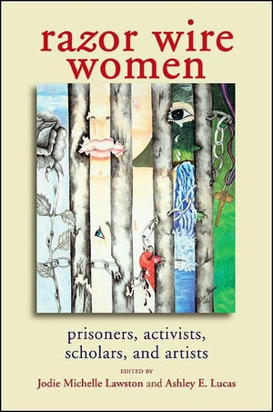 Razor Wire Women: Prisoners, Activists, Scholars, and Artists (Suny Women, Crime, and Criminology),Used