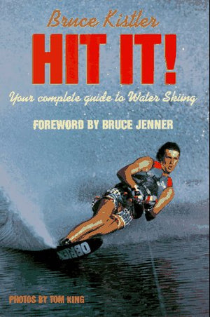 Hit It!: Your Complete Guide to Water Skiing,Used