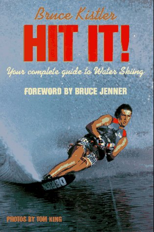 Hit It!: Your Complete Guide to Water Skiing,Used