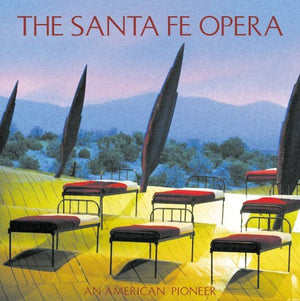 The Santa Fe Opera: An American Pioneer,Used