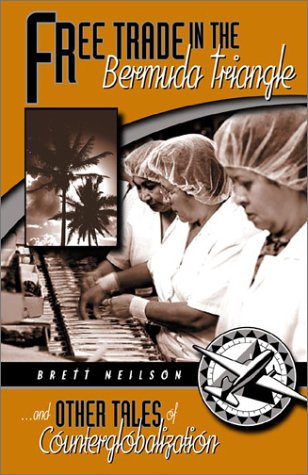 Free Trade in the Bermuda Triangle: ...and Other Tales of Counterglobalization,Used