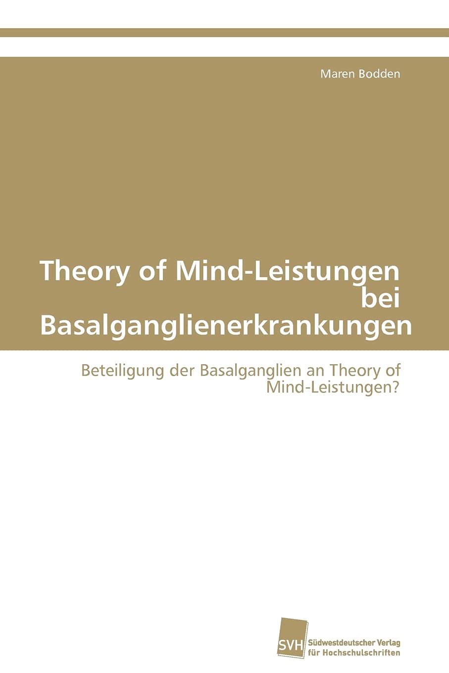 Theory of MindLeistungen bei Basalganglienerkrankungen: Beteiligung der Basalganglien an Theory of MindLeistungen? (German Edi,Used
