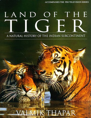 Land Of The Tiger: A Natural History Of The Indian Subcontinent,New