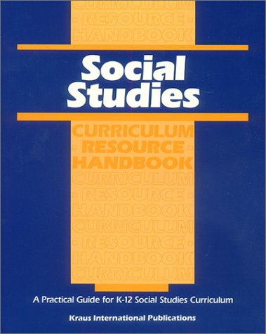 Social Studies Curriculum Resource Handbook: A Practical Guide For K12 Social Studies Curriculum (Teacher Resource Handbook Ser,Used