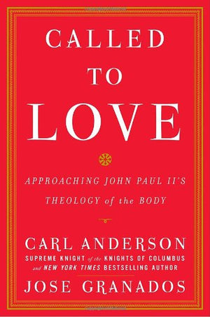 Called To Love: Approaching John Paul Iis Theology Of The Body,New
