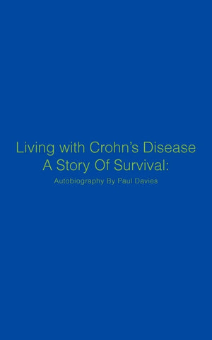 Living With Crohn'S Disease A Story Of Survival: Autobiography By Paul Davies,Used