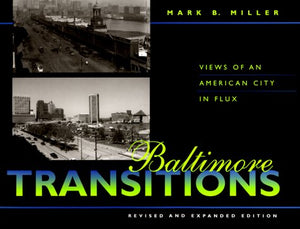 Baltimore Transitions: Views of an American City in Flux,Used