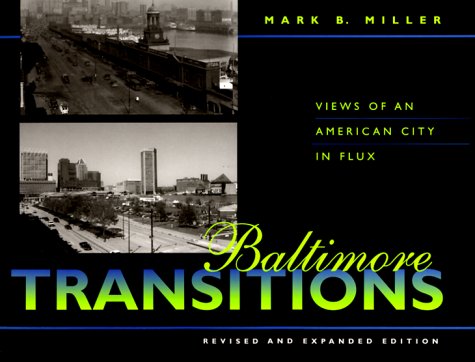 Baltimore Transitions: Views of an American City in Flux,Used