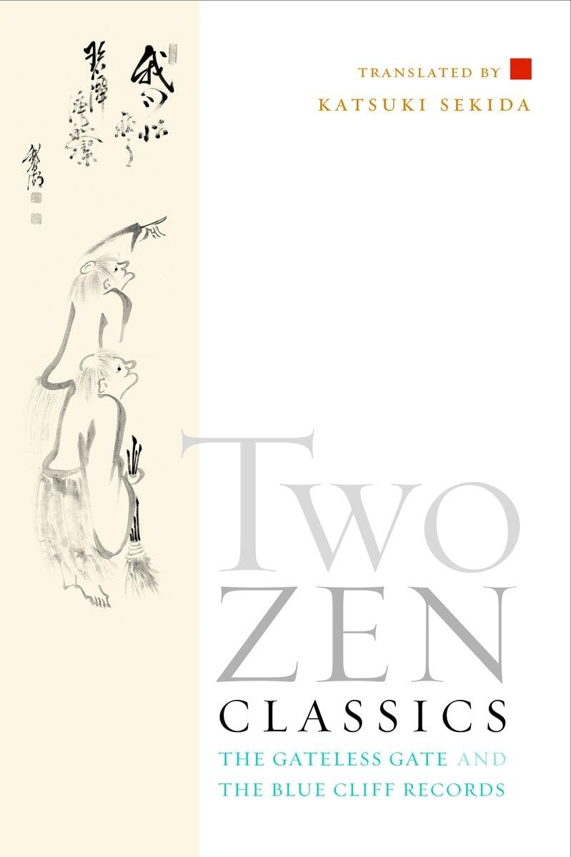 Two Zen Classics: The Gateless Gate and the Blue Cliff Records,New