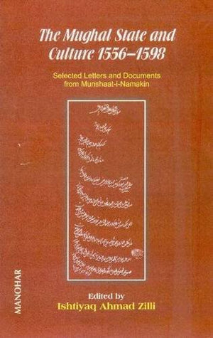 Mughal State and Culture 15561598: Selected Letters and Documents from MunshaatiNamakin,Used