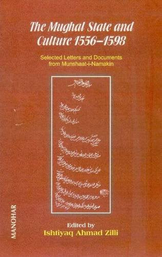 Mughal State and Culture 15561598: Selected Letters and Documents from MunshaatiNamakin,Used