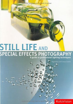 Still Life and Special Effects Photography: A Guide to Professional Lighting Techniques, Second Edition,Used