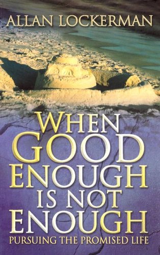 When Good Enough Is Not Enough: Pursuing the Promised Life,Used