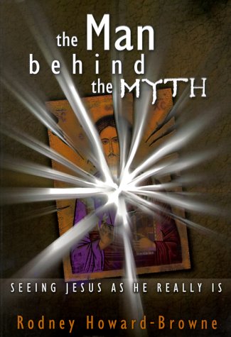 The Man Behind the Myth: Seeing Jesus As He Really Is,Used