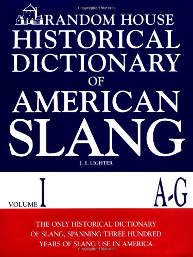 Random House Historical Dictionary Of American Slang, Vol. 1: Ag,New