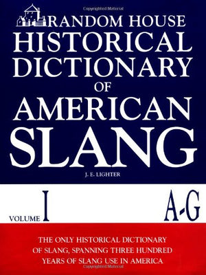 Random House Historical Dictionary of American Slang, Vol. 1: AG,Used