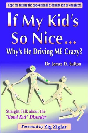 If My Kid's So Nice.... Why's He Driving Me Crazy?: Straight Talk About the 'Good Kid' Disorder,Used