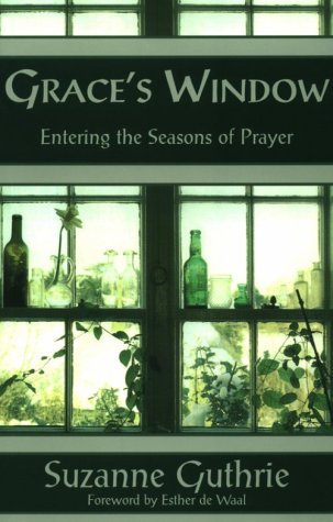Grace's Window: Entering the Seasons of Prayer,Used