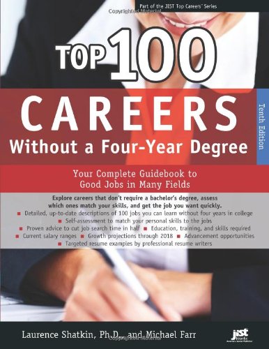 Top 100 Careers Without A Fouryear Degree: Your Complete Guidebook To Good Jobs In Many Fields (Top Careers),New