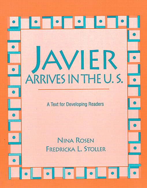 Javier Arrives in the U.S.: A Text for Developing Readers,New