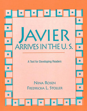 Javier Arrives in the U.S.: A Text for Developing Readers,Used