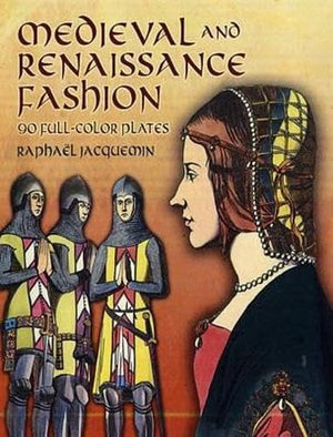 Medieval and Renaissance Fashion: 90 FullColor Plates (Dover Fashion and Costumes),Used