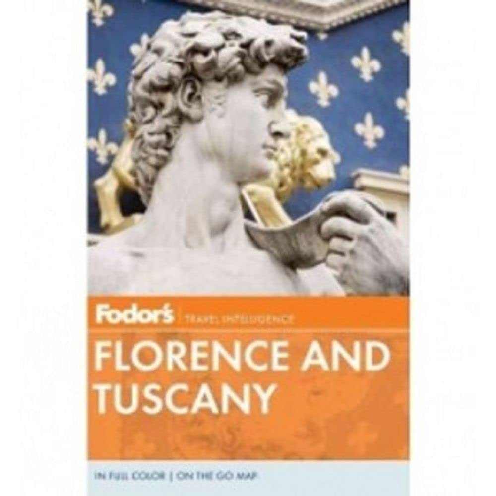 Fodor'S Florence And Tuscany: With Assisi And The Best Of Umbria (Fullcolor Travel Guide),New