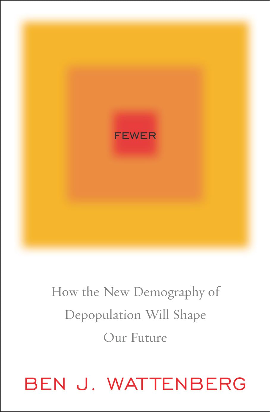 Fewer: How the New Demography of Depopulation Will Shape Our Future,Used